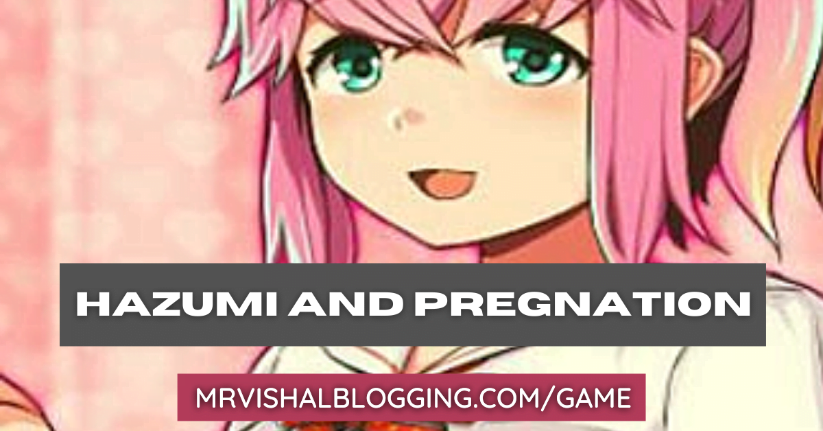 Hazumi and the pregnation