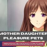 Mother Daughter Pleasure Pets Game Download Free