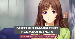 Mother Daughter Pleasure Pets Game Download Free