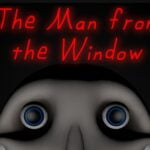 The Man from the Window (Zed Technician) Game Free Download