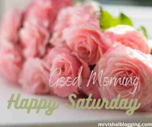 good morning happy Saturday