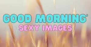 Good Morning Sexy Images