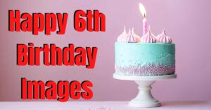 Happy 6th Birthday Images