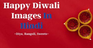 Happy Diwali Images In Hindi, Happy Diwali Images Photos