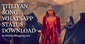 Titliyan Song Whatsapp Status Video Download Pata Nahi Ji Konsa Sa Nasha Karta Hai