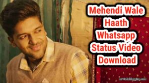 Mehendi Wale Haath Whatsapp Status Video Download