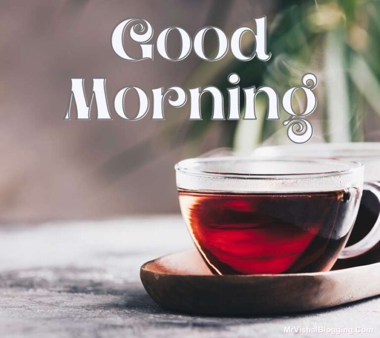 {50+} Good Morning Tea HD Images, Pictures, Photos Download